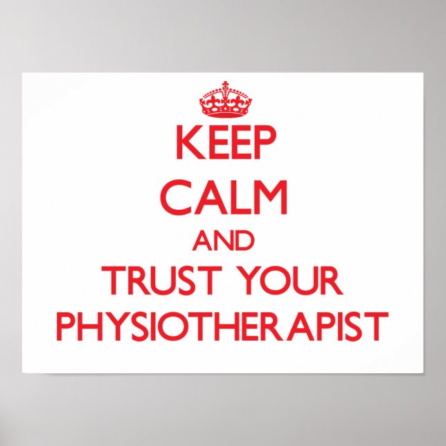 Keep Calm and Trust Your Physioarapist Poster (Front)