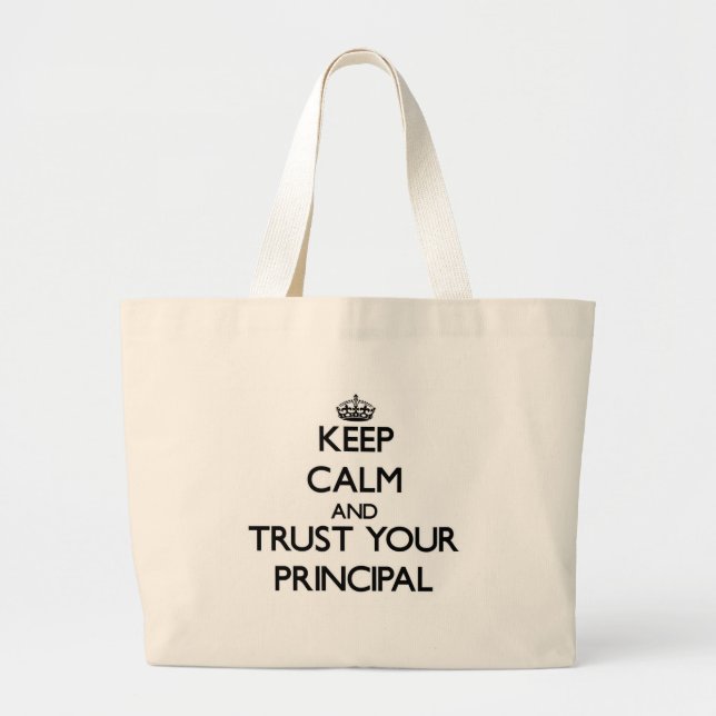 Keep Calm and Trust Your Principal Large Tote Bag (Front)