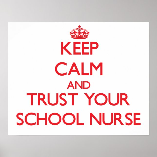 Keep Calm and Trust Your School Nurse Poster (Front)