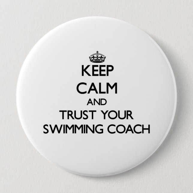 Keep Calm and Trust Your Swimming Coach Pinback Button (Front)
