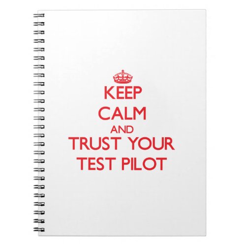 Keep Calm and trust your Test Pilot Notebook