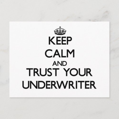 Keep Calm and Trust Your Underwriter Postcard