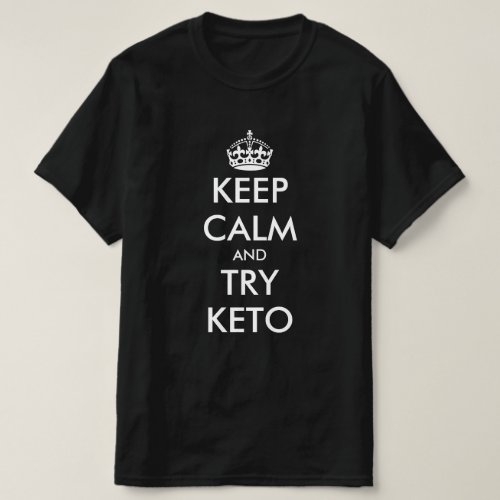 Keep calm and try keto diet mens t shirt