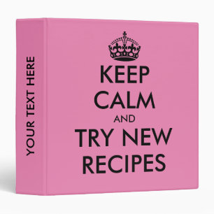 Keep calm and try new recipes funny custom pink 3 ring binder