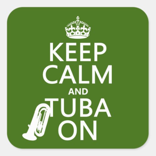 Keep Calm and Tuba On any background color Square Sticker