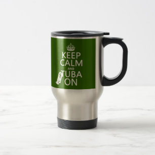Keep Calm and Tuba On (any background color) Travel Mug