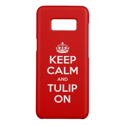 Keep Calm and Tulip On Samsung Galaxy case &#127799;