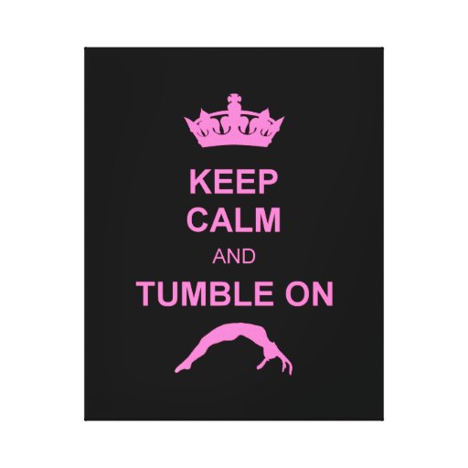 Keep calm and tumble gymnast canvas print | Zazzle