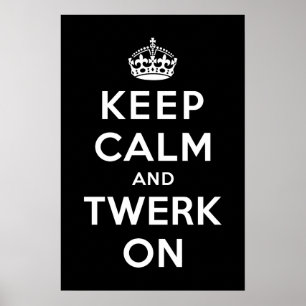 Keep Calm and Twerk On Poster