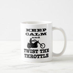 Keep Calm And Twist The Throttle Biker Coffee Mug