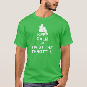 Keep Calm and Twist the Throttle - Scooter/Moped T-Shirt