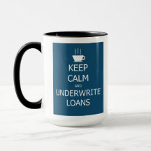Keep Calm and Underwrite Loans