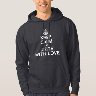 KEEP CALM AND UNITE WITH LOVE HOODIE