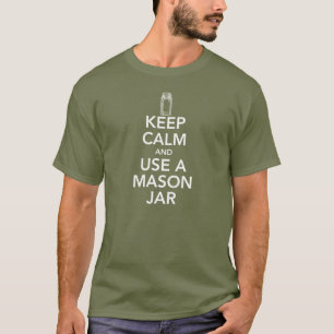 Keep Calm and use a Mason Jar White Text Tee