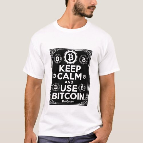 Keep Calm and Use Bitcoin _ BTC Cryptocurrency T_Shirt