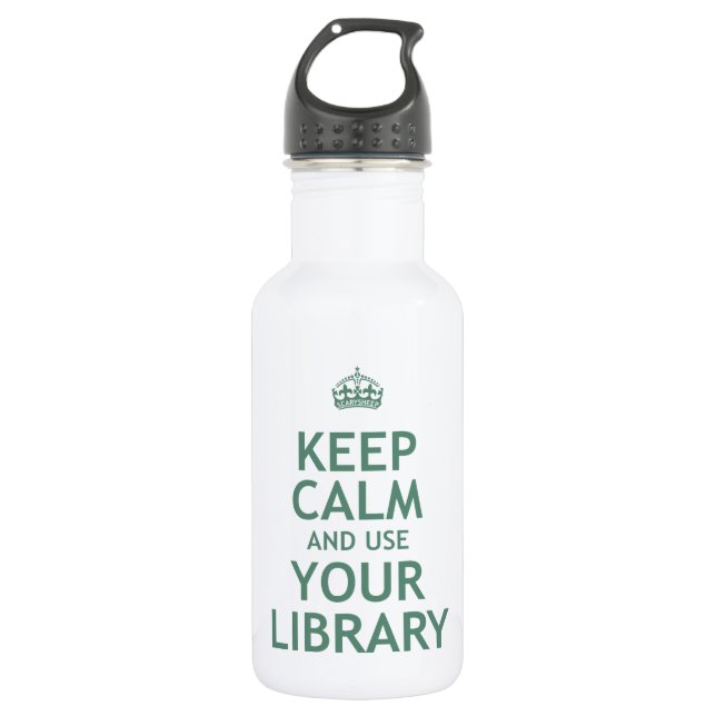 Keep Calm and Use Your Library Water Bottle (Front)