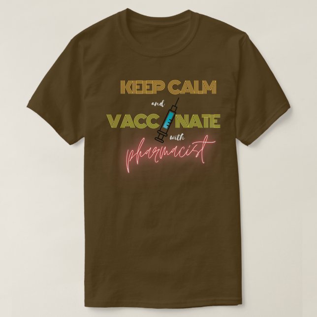 keep calm and vaccinate with pharmacist neon T-Shirt (Design Front)
