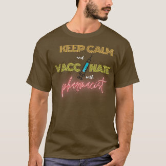 keep calm and vaccinate with pharmacist neon T-Shirt