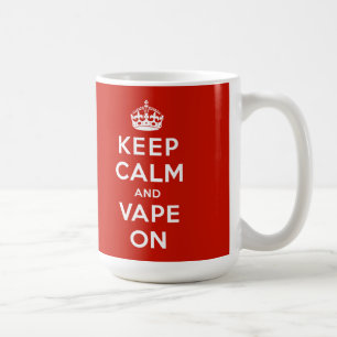 Keep Calm and Vape On Coffee Mug