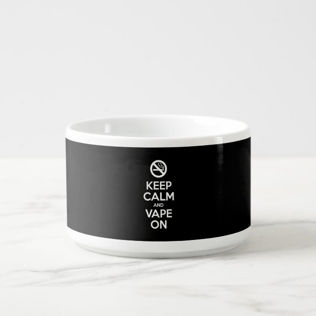 Keep Calm and Vape On ~ Self Motivational Bowl (Center)