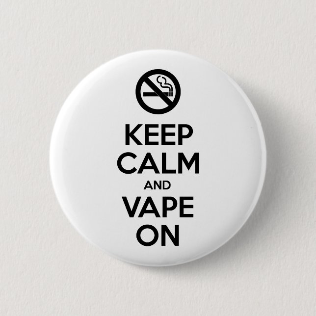 Keep Calm and Vape On ~ Self Motivational Button (Front)
