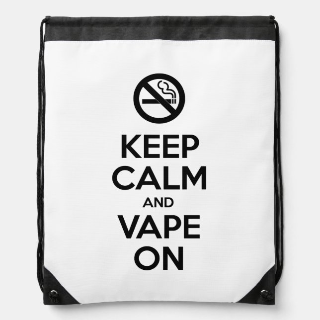 Keep Calm and Vape On ~ Self Motivational Drawstring Bag (Front)