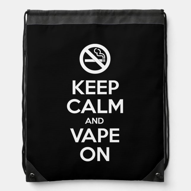 Keep Calm and Vape On ~ Self Motivational Drawstring Bag (Front)