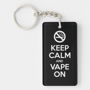 Keep Calm and Vape On ~ Self Motivational Keychain