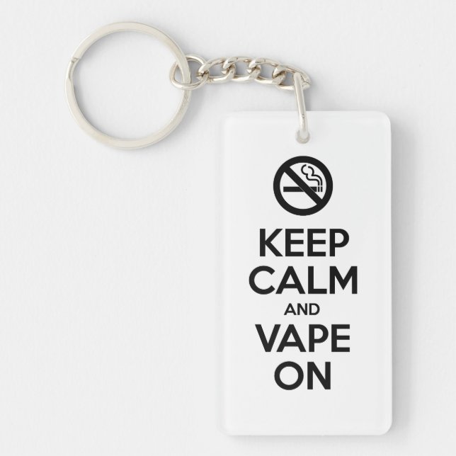 Keep Calm and Vape On ~ Self Motivational Keychain (Front)