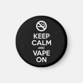 Keep Calm and Vape On Magnet