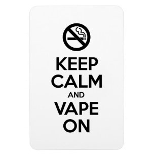 Keep Calm and Vape On ~ Self Motivational Magnet