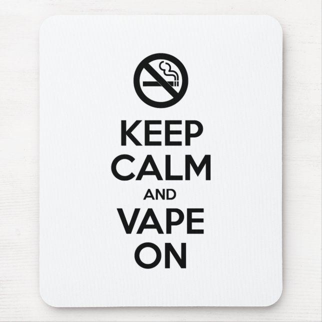 Keep Calm and Vape On ~ Self Motivational Mouse Pad (Front)