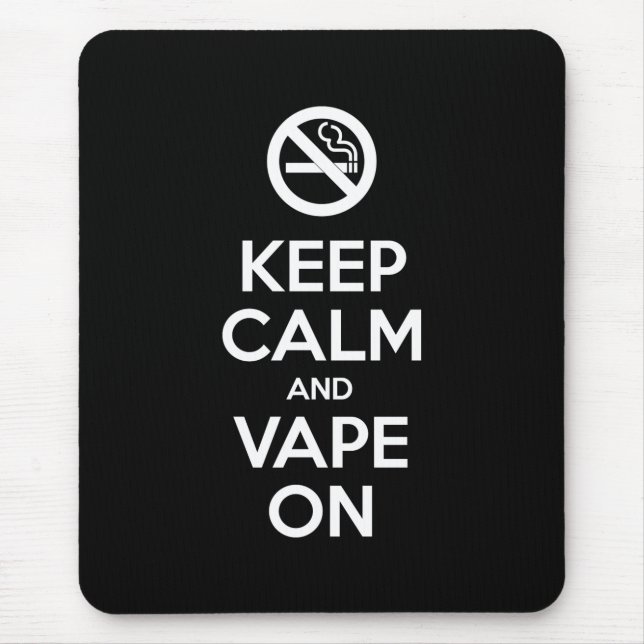 Keep Calm and Vape On ~ Self Motivational Mouse Pad (Front)