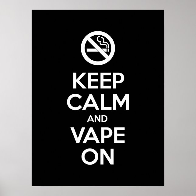 Keep Calm and Vape On ~ Self Motivational Poster (Front)