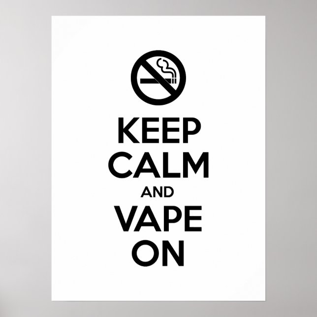 Keep Calm and Vape On ~ Self Motivational Poster (Front)