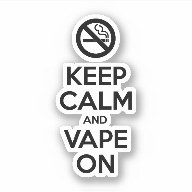 Keep Calm and Vape On ~ Self Motivational Sticker (Front)