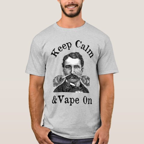 Keep Calm And Vape On T_Shirt