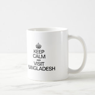 KEEP CALM AND VISIT BANGLADESH COFFEE MUG