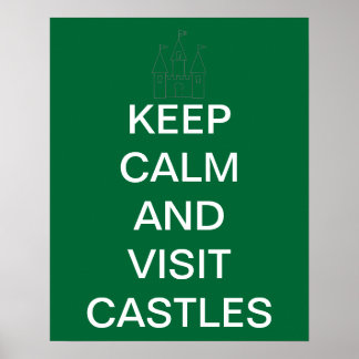 Keep Calm and Visit Castles Poster
