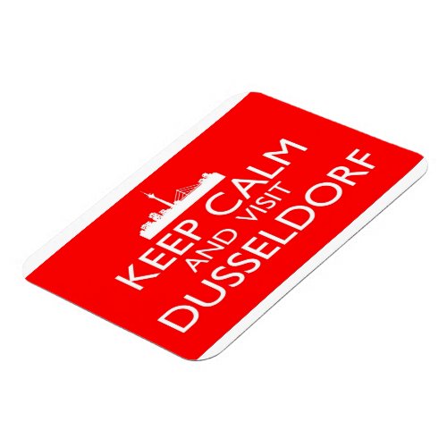 Keep Calm and Visit Dusseldorf _ Germany Magnet