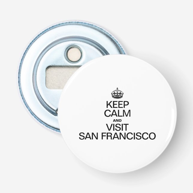 KEEP CALM AND VISIT SAN FRANCISCO BOTTLE OPENER (Front)