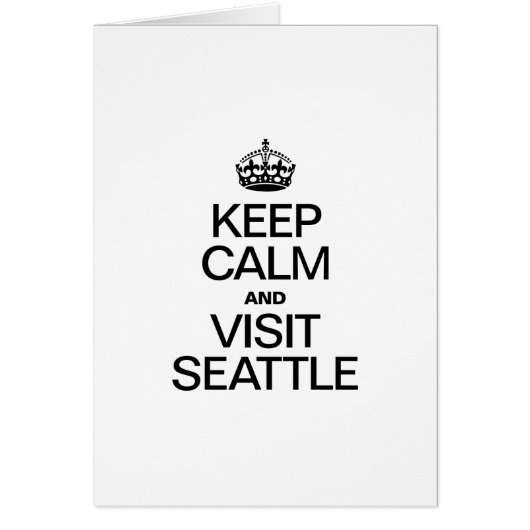 KEEP CALM AND VISIT SEATTLE CARDS (Front)