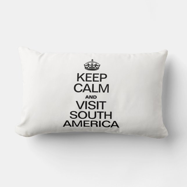 KEEP CALM AND VISIT SOUTH AMERICA LUMBAR PILLOW (Front)