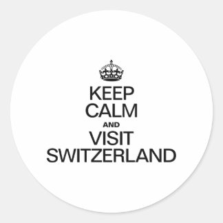 KEEP CALM AND VISIT SWITZERLAND CLASSIC ROUND STICKER