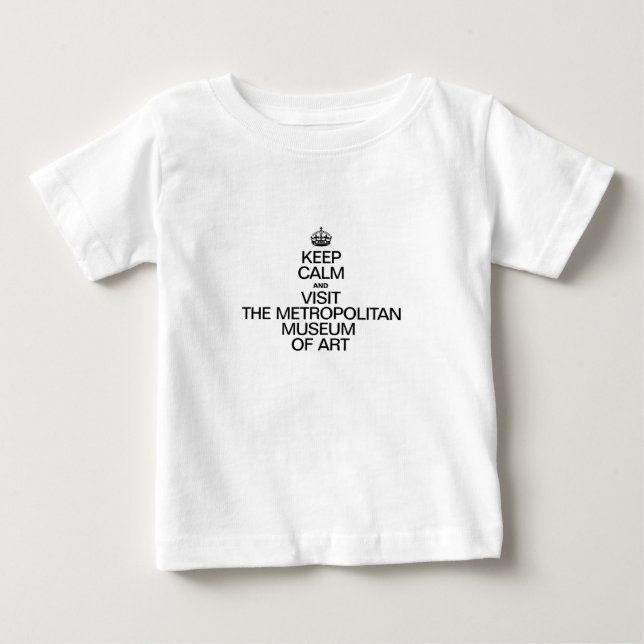 KEEP CALM AND VISIT THE METROPOLITAN MUSEUM OF ART BABY T-Shirt (Front)