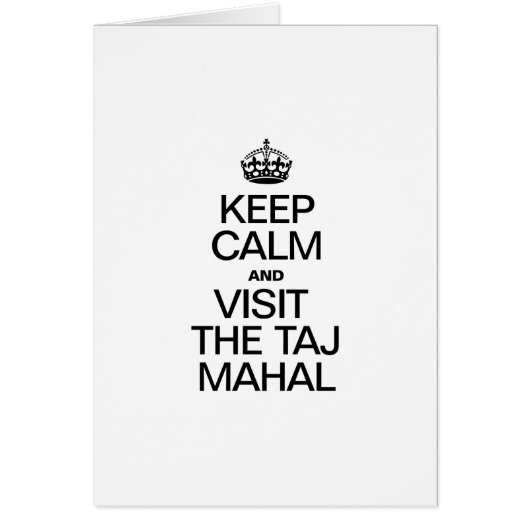 KEEP CALM AND VISIT THE TAJ MAHAL CARDS (Front)