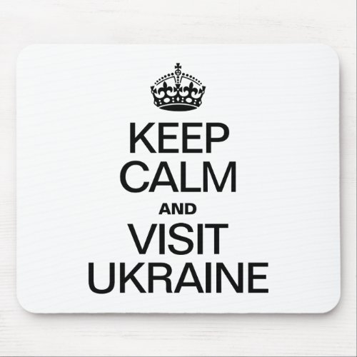 KEEP CALM AND VISIT UKRAINE MOUSE PAD