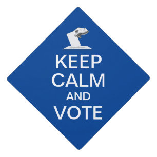 Keep Calm and Vote 2026 Graduation Cap Topper