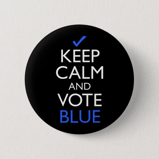 Keep Calm And Vote Blue Button (Front)