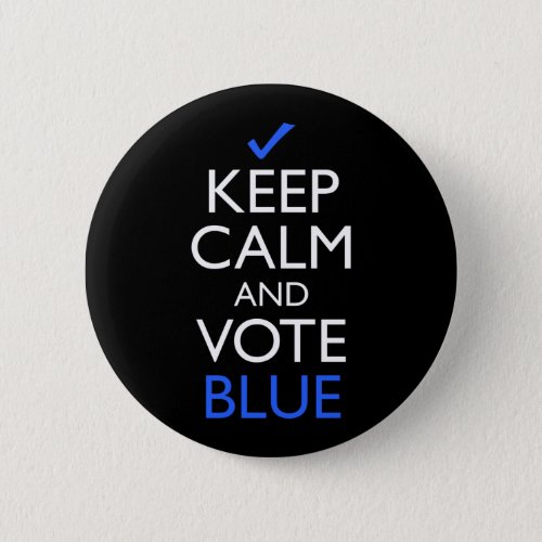 Keep Calm And Vote Blue Button